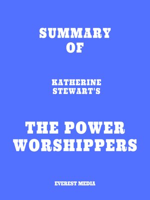 cover image of Summary of Katherine Stewart's the Power Worshippers